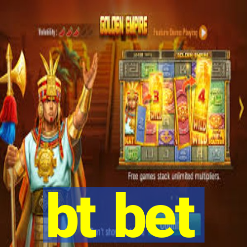 bt bet